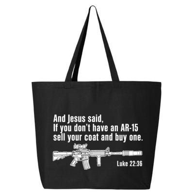 And Jesus Said If You DonT Have An Ar15 Sell Your Coat And Buy One 25L Jumbo Tote