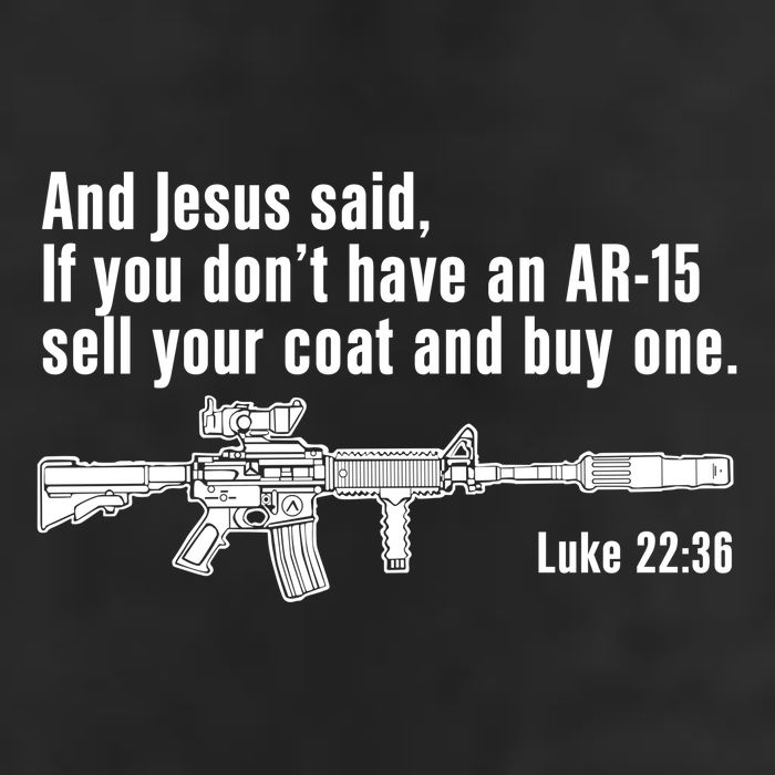 And Jesus Said If You DonT Have An Ar15 Sell Your Coat And Buy One 25L Jumbo Tote