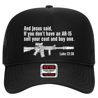 And Jesus Said If You DonT Have An Ar15 Sell Your Coat And Buy One Trucker Hat