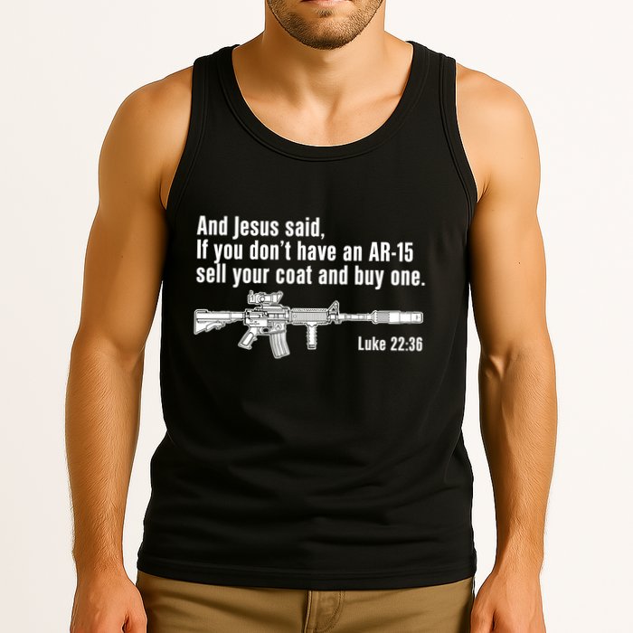 And Jesus Said If You DonT Have An Ar15 Sell Your Coat And Buy One Tank Top