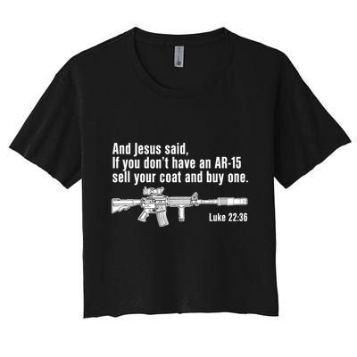 And Jesus Said If You DonT Have An Ar15 Sell Your Coat And Buy One Crop Top