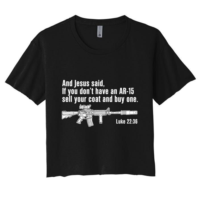 And Jesus Said If You DonT Have An Ar15 Sell Your Coat And Buy One Crop Top
