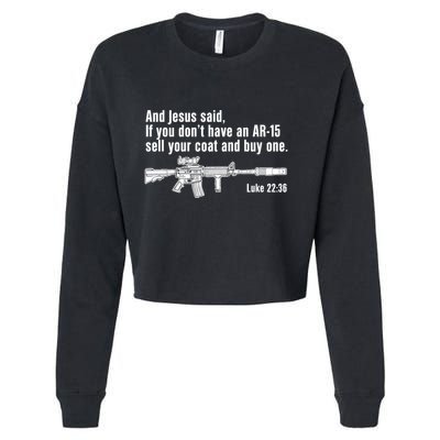 And Jesus Said If You DonT Have An Ar15 Sell Your Coat And Buy One Cropped Pullover Crew