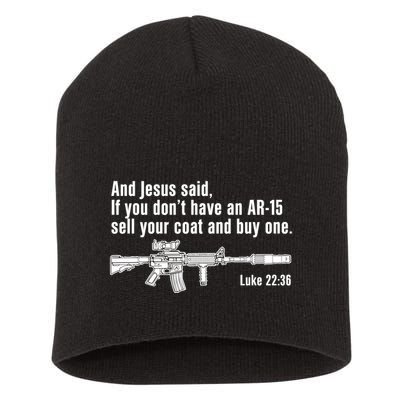 And Jesus Said If You DonT Have An Ar15 Sell Your Coat And Buy One Short Acrylic Beanie