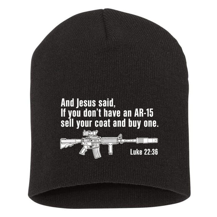 And Jesus Said If You DonT Have An Ar15 Sell Your Coat And Buy One Short Acrylic Beanie
