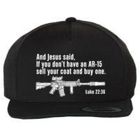 And Jesus Said If You DonT Have An Ar15 Sell Your Coat And Buy One Wool Snapback Cap