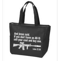 And Jesus Said If You DonT Have An Ar15 Sell Your Coat And Buy One Zip Tote Bag