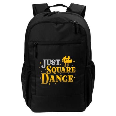 Awesome Just Square Dance For A Square Dancing Square Dancer Gift Daily Commute Backpack