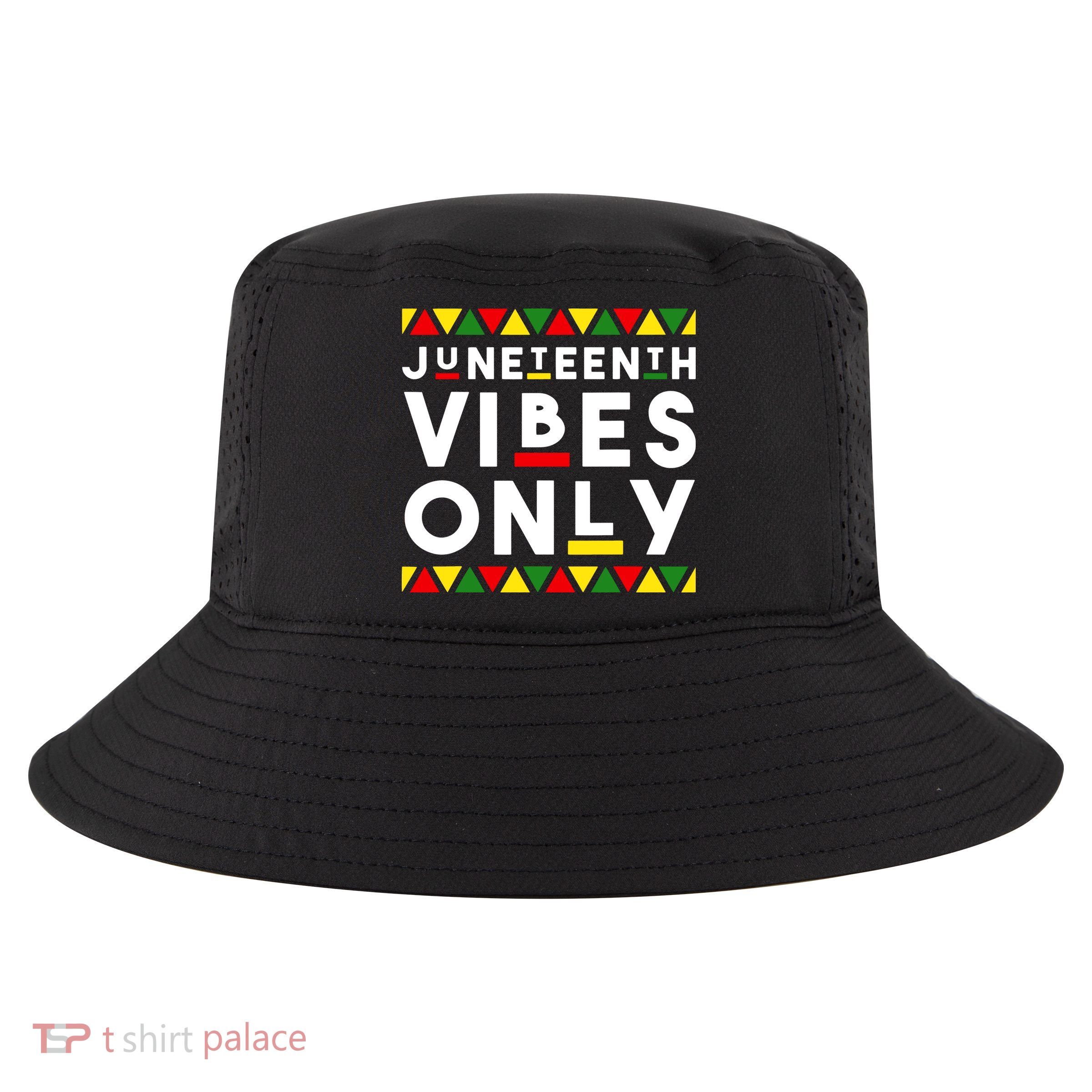 Awesome Juneteenth Shirt Juneteenth Vibes Only Independence Cool Comfort Performance Bucket Hat