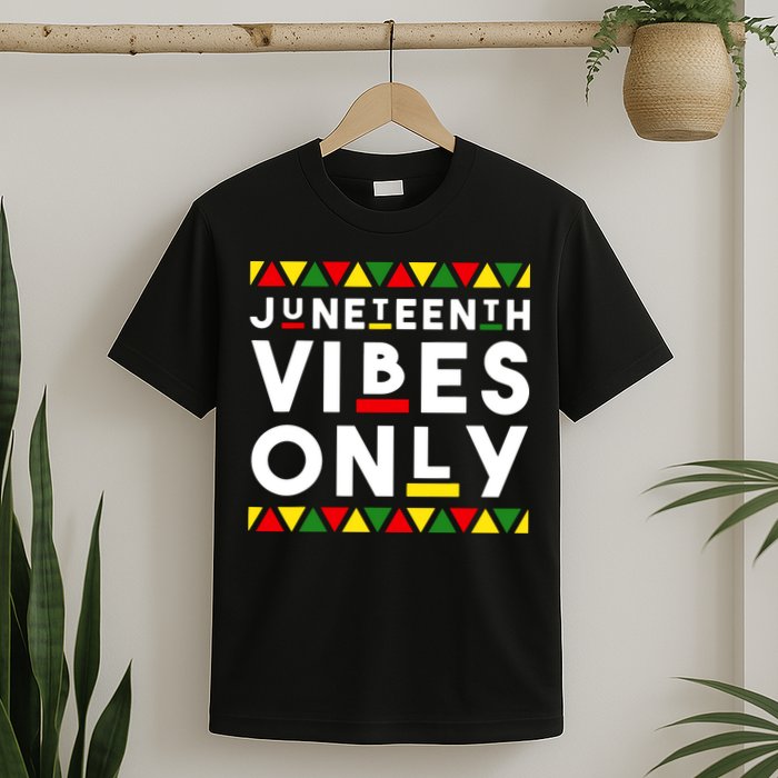 Awesome Juneteenth Shirt Juneteenth Vibes Only Independence T-Shirt
