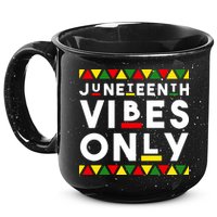 Awesome Juneteenth Shirt Juneteenth Vibes Only Independence 15oz Campfire Ceramic Mug