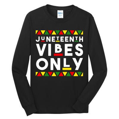 Awesome Juneteenth Shirt Juneteenth Vibes Only Independence Tall Long Sleeve T-Shirt