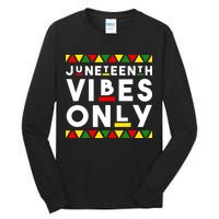 Awesome Juneteenth Shirt Juneteenth Vibes Only Independence Tall Long Sleeve T-Shirt