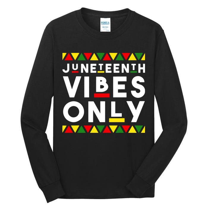Awesome Juneteenth Shirt Juneteenth Vibes Only Independence Tall Long Sleeve T-Shirt