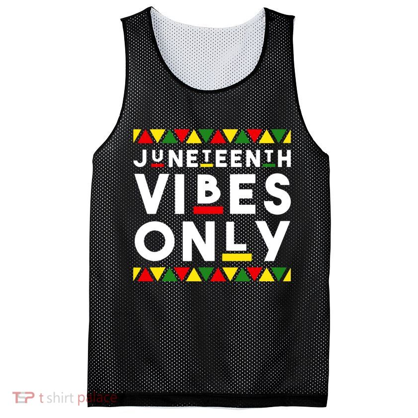 Awesome Juneteenth Shirt Juneteenth Vibes Only Independence Mesh Reversible Basketball Jersey Tank