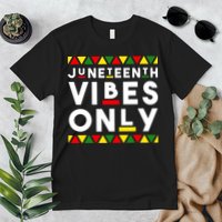 Awesome Juneteenth Shirt Juneteenth Vibes Only Independence Premium T-Shirt