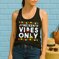 Awesome Juneteenth Shirt Juneteenth Vibes Only Independence Womens Tank Top