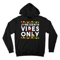 Awesome Juneteenth Shirt Juneteenth Vibes Only Independence Tall Hoodie
