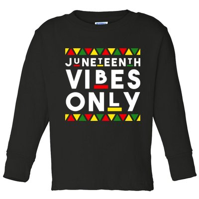 Awesome Juneteenth Shirt Juneteenth Vibes Only Independence Toddler Long Sleeve Shirt