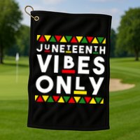 Awesome Juneteenth Shirt Juneteenth Vibes Only Independence Golf Towel