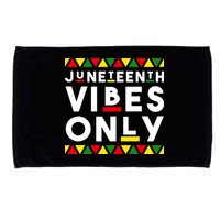 Awesome Juneteenth Shirt Juneteenth Vibes Only Independence Microfiber Hand Towel