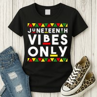 Awesome Juneteenth Shirt Juneteenth Vibes Only Independence Womens T-Shirt