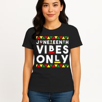 Awesome Juneteenth Shirt Juneteenth Vibes Only Independence Womens T-Shirt