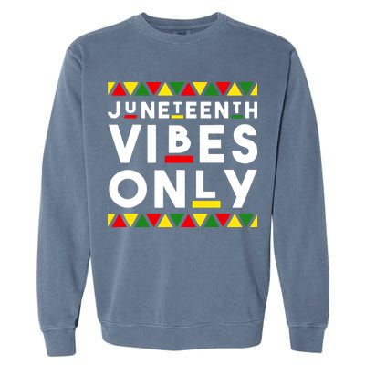 Awesome Juneteenth Shirt Juneteenth Vibes Only Independence Garment-Dyed Sweatshirt