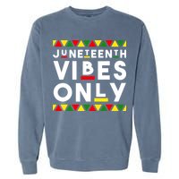 Awesome Juneteenth Shirt Juneteenth Vibes Only Independence Garment-Dyed Sweatshirt