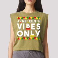 Awesome Juneteenth Shirt Juneteenth Vibes Only Independence Garment-Dyed Women's Muscle Tee