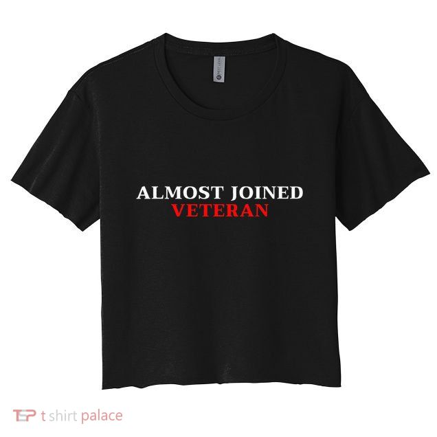 Almost Joined Veteran Funny Apparel Crop Top