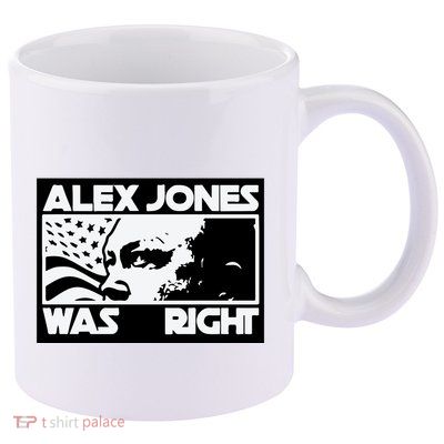 Alex Jones Was Right 11oz C Handle Ceramic Mug