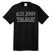 Alex Jones Was Right Kassi Ware Tall T-Shirt