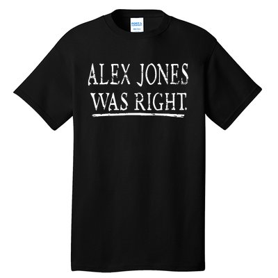 Alex Jones Was Right Kassi Ware Tall T-Shirt