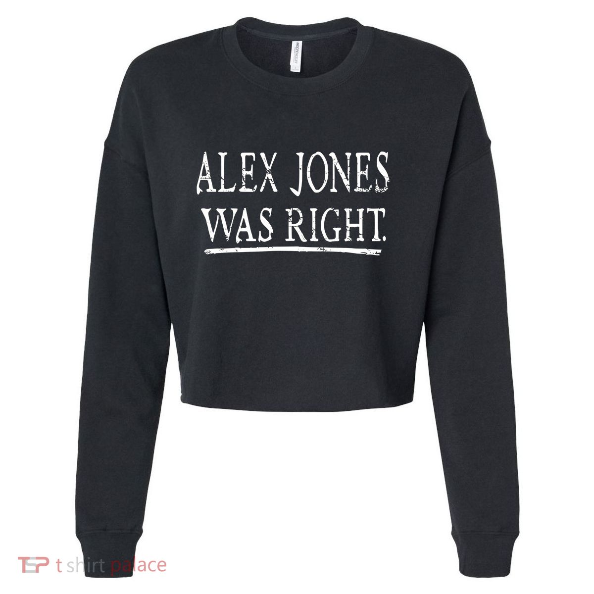 Alex Jones Was Right Kassi Ware Cropped Pullover Crew