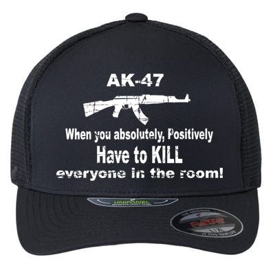 Ak-47 Absolutely Have To Kill Everyone Flexfit Unipanel Trucker Cap
