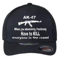 Ak-47 Absolutely Have To Kill Everyone Flexfit Unipanel Trucker Cap