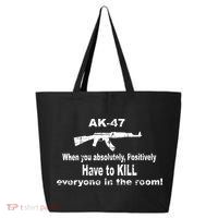 Ak-47 Absolutely Have To Kill Everyone 25L Jumbo Tote