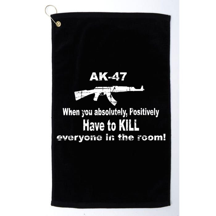 Ak-47 Absolutely Have To Kill Everyone Golf Towel