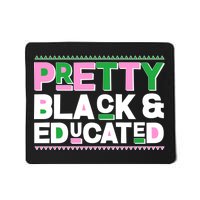 Pretty Black And Educated Mousepad