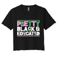 Pretty Black And Educated Women's Crop Top Tee