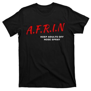 Afrin Keep Adults Of Nose Spray T-Shirt