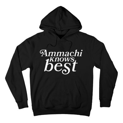 Ammachi Knows Best Grandmother Gift Hoodie