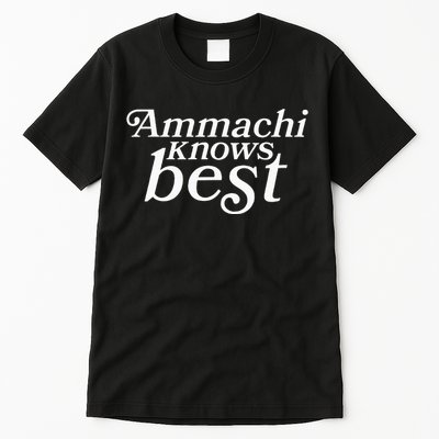 Ammachi Knows Best Grandmother Gift Tall T-Shirt