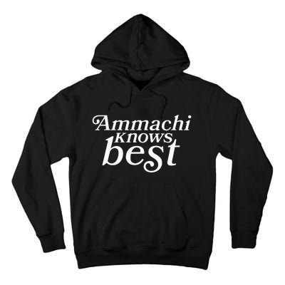 Ammachi Knows Best Grandmother Gift Tall Hoodie