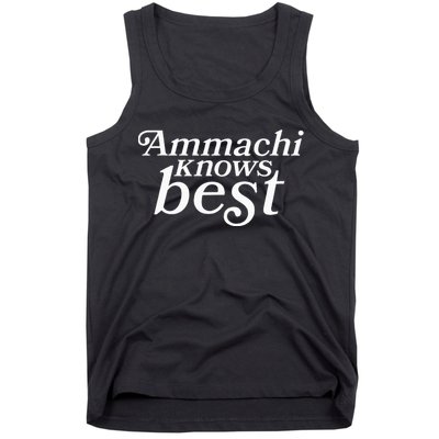 Ammachi Knows Best Grandmother Gift Tank Top