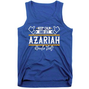 Azariah Keep Calm And Let Azariah Handle That Gift Tank Top