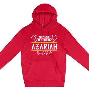 Azariah Keep Calm And Let Azariah Handle That Gift Premium Pullover Hoodie