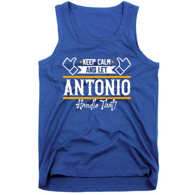 Antonio Keep Calm And Let Antonio Handle That Meaningful Gift Tank Top