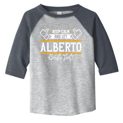 Alberto Keep Calm And Let Alberto Handle That Meaningful Gift Toddler Fine Jersey T-Shirt